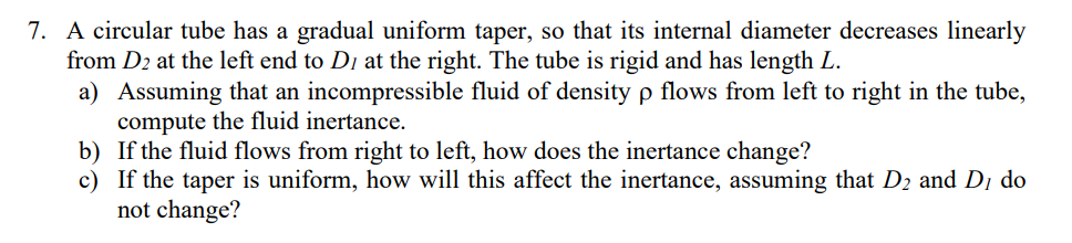 7. A circular tube has a gradual uniform taper, so | Chegg.com