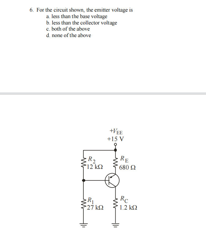 Solved For the circuit shown, the emitter voltage isa. ﻿less