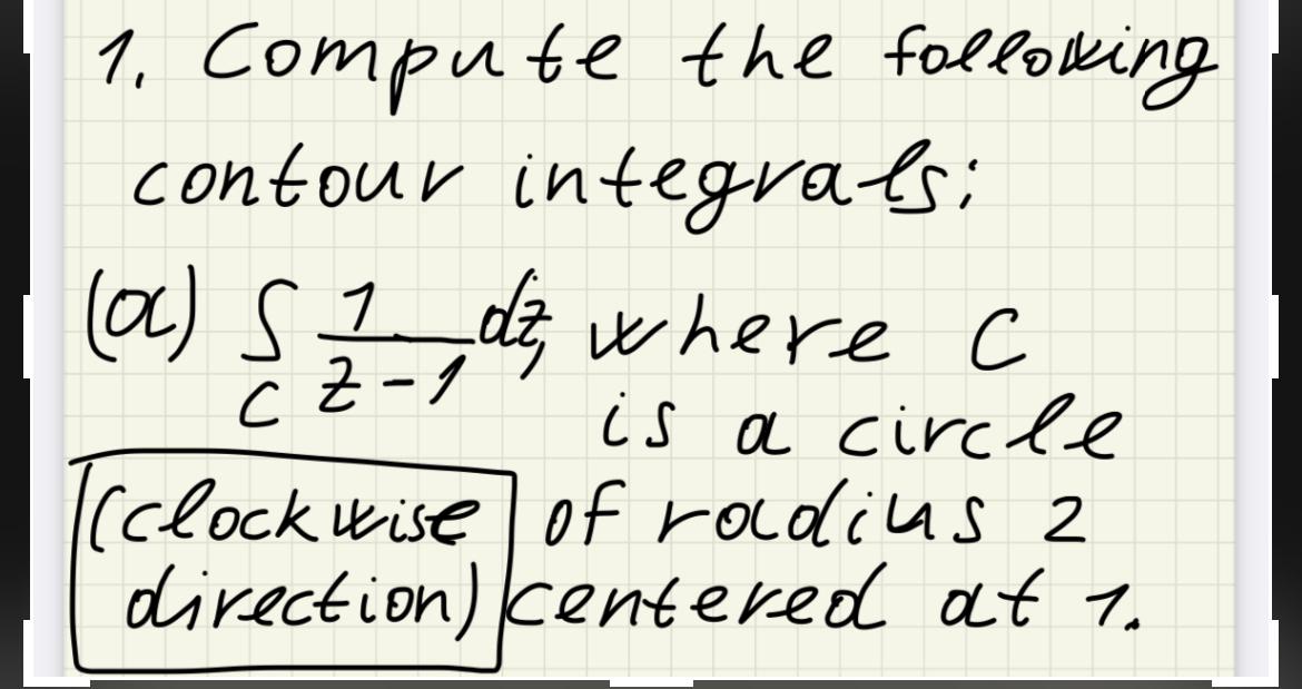 1. Compute the folloking contour integrals: (o) | Chegg.com