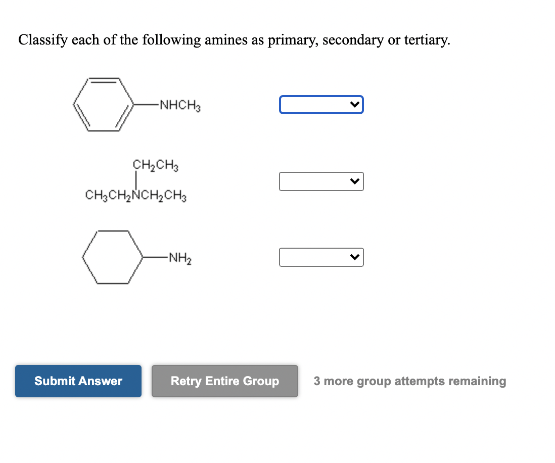 Solved Classify Each Of The Following Amines As 1 Primary 6676