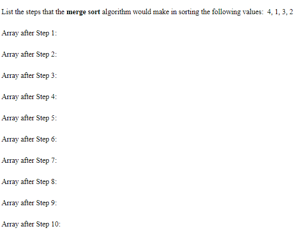 Solved List the steps that the merge sort algorithm would | Chegg.com
