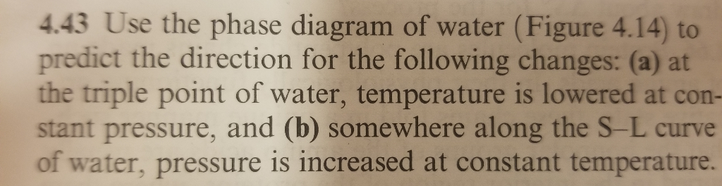 Solved 4.43 Use the phase diagram of water (Figure 4.14) to | Chegg.com