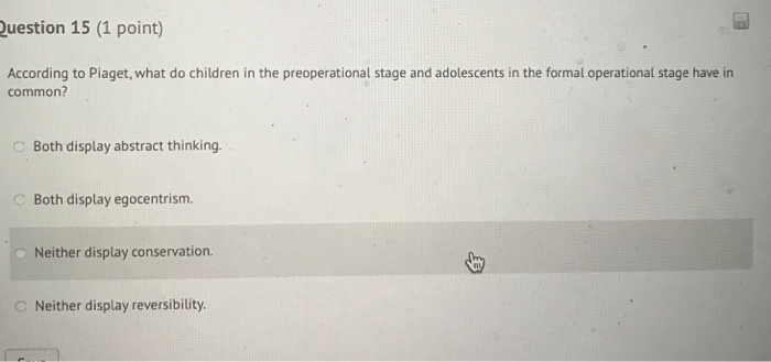 Solved Question 15 1 point According to Piaget what do Chegg