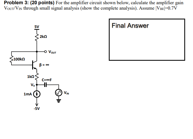 Solved Problem 3: (20 points) For the amplifier circuit | Chegg.com
