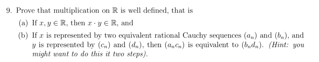Solved 9. Prove that multiplication on R is well defined, | Chegg.com