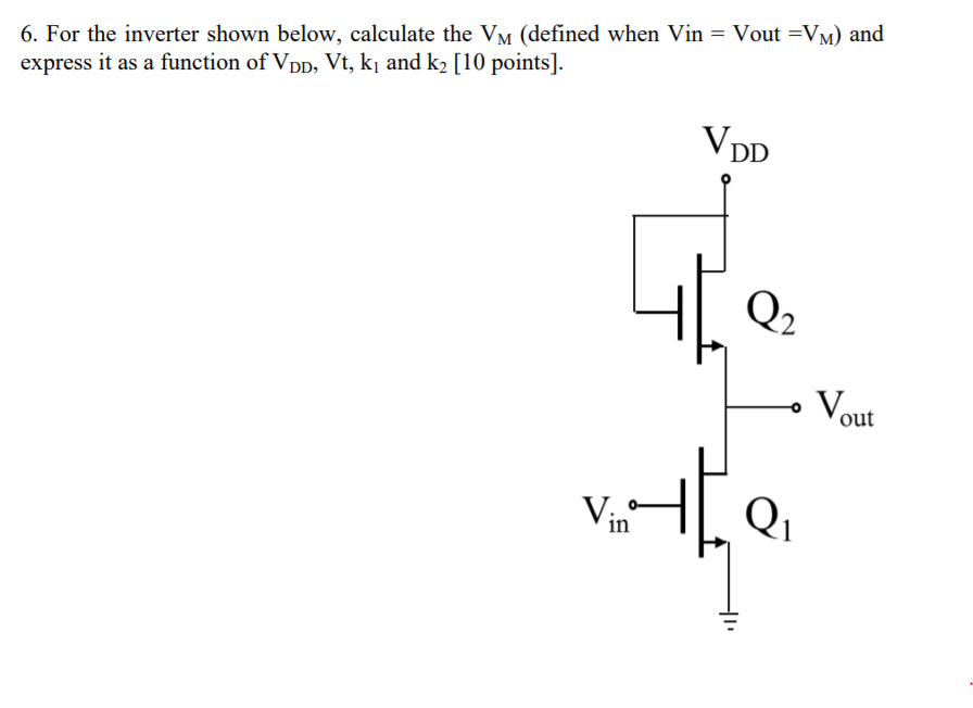 Solved 6. For the inverter shown below, calculate the VM | Chegg.com