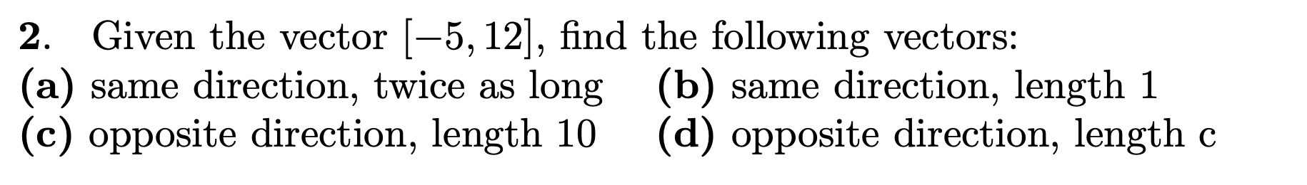 Solved 2. Given the vector (-5, 12], find the following | Chegg.com