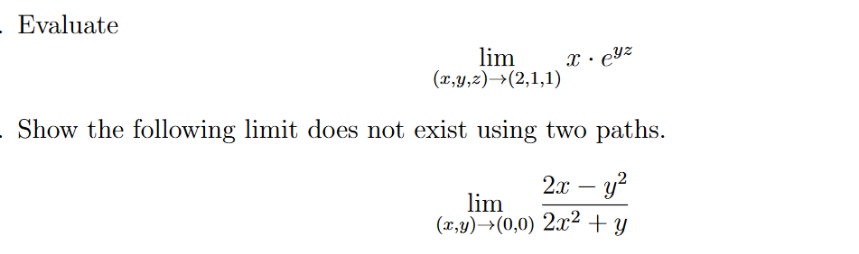 Solved Evaluate lim(x,y,z)→(2,1,1)x⋅eyz Show the following | Chegg.com