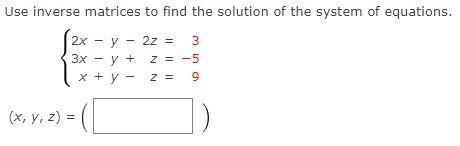 Solved Use inverse matrices to find the solution of the | Chegg.com