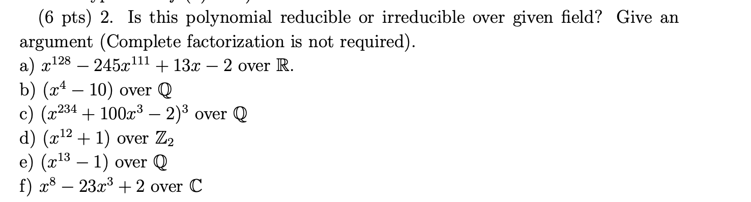 Solved (6 Pts) 2. Is This Polynomial Reducible Or | Chegg.com