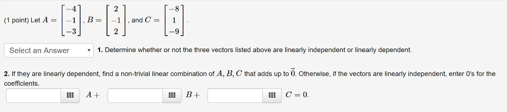 Solved -4 (1 point) Let A = 1-1 | . B = |-1 | , and C = | 1 | Chegg.com
