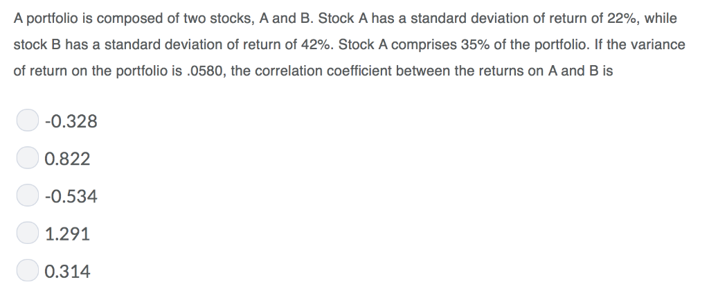 Solved A Portfolio Is Composed Of Two Stocks A And B Stock 