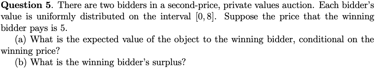 Solved Question 5. There Are Two Bidders In A Second-price, | Chegg.com