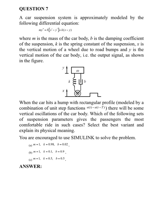 Solved QUESTION 7 A car suspension system is approximately