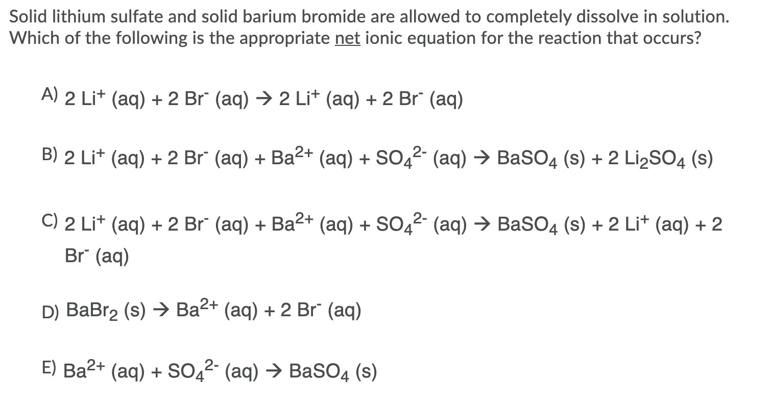 Solved Solid lithium sulfate and solid barium bromide are