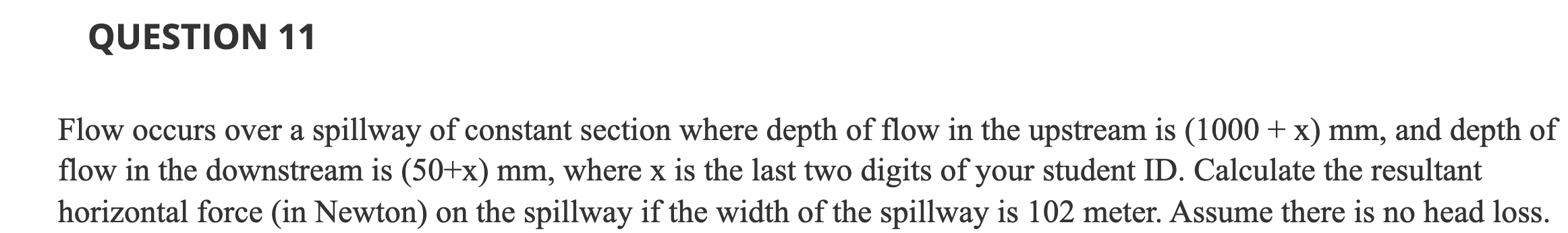 Solved QUESTION 11 Flow occurs over a spillway of constant | Chegg.com
