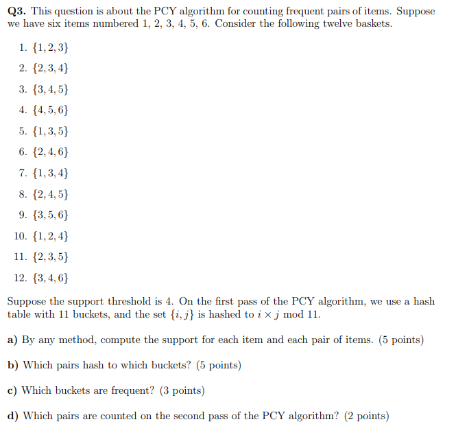 Solved Q3. This question is about the PCY algorithm for | Chegg.com