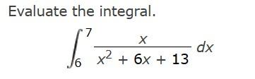 Solved Evaluate the integral. ∫67x2+6x+13xdx | Chegg.com