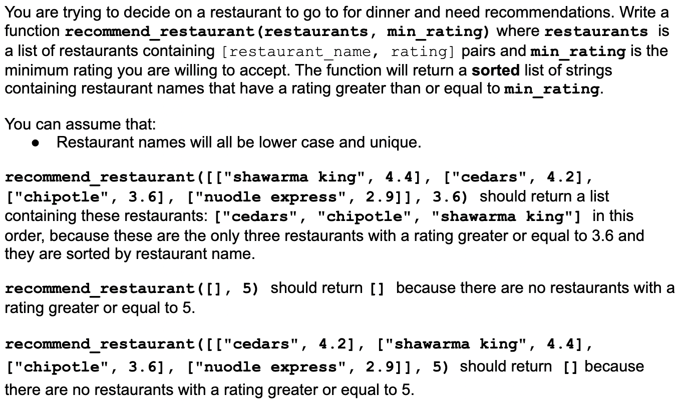 You are trying to decide on a restaurant to go to for dinner and need recommendations. Write a function recommend_restaurant(