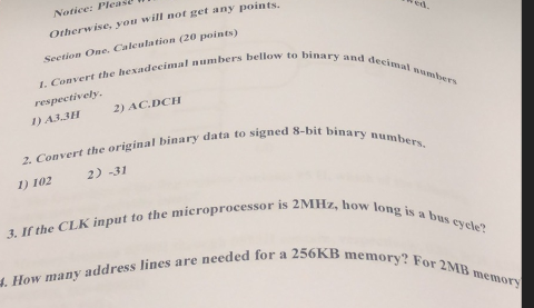 Notice: Please Otherwise, you will not get any points. binary and decimal Section One Calculation (20 points) Convert the hex