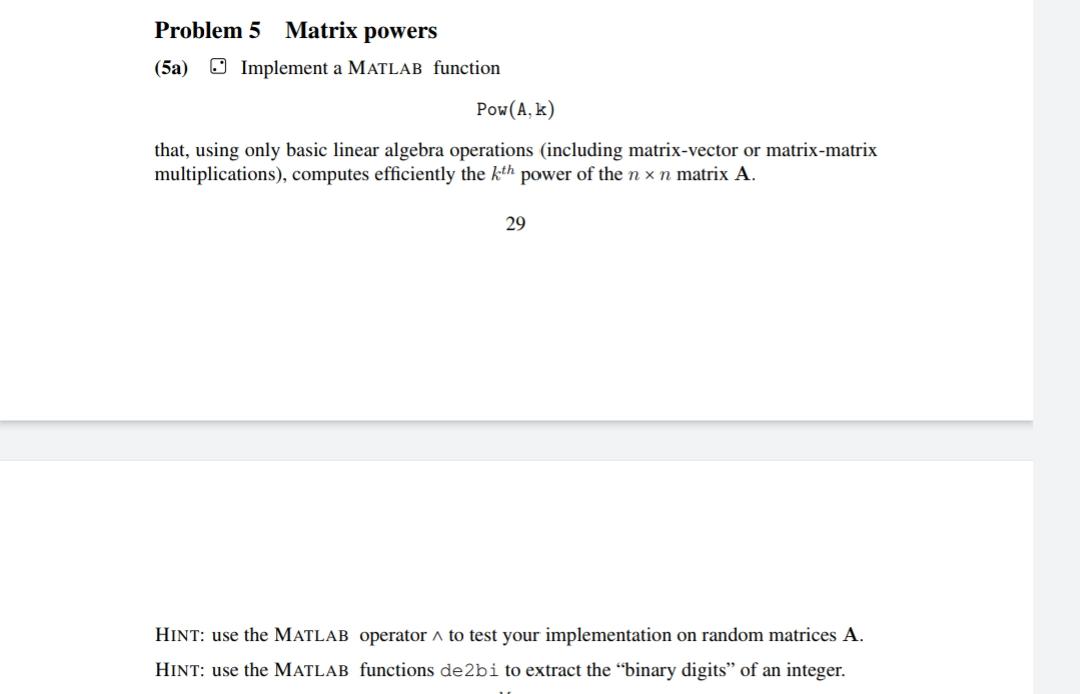 Solved Problem 5 Matrix powers (5a) Implement a MATLAB | Chegg.com