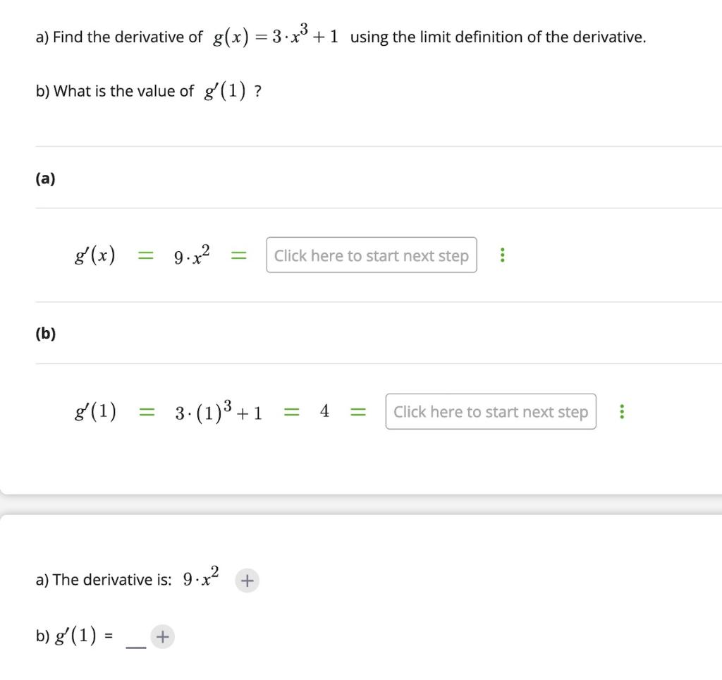 Solved a) Find the derivative of g(x)=3⋅x3+1 using the limit