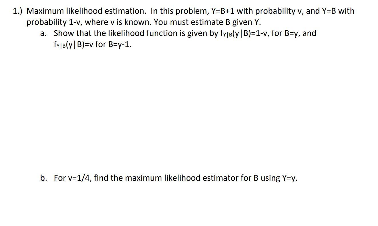 1.) Maximum Likelihood Estimation. In This Problem, | Chegg.com