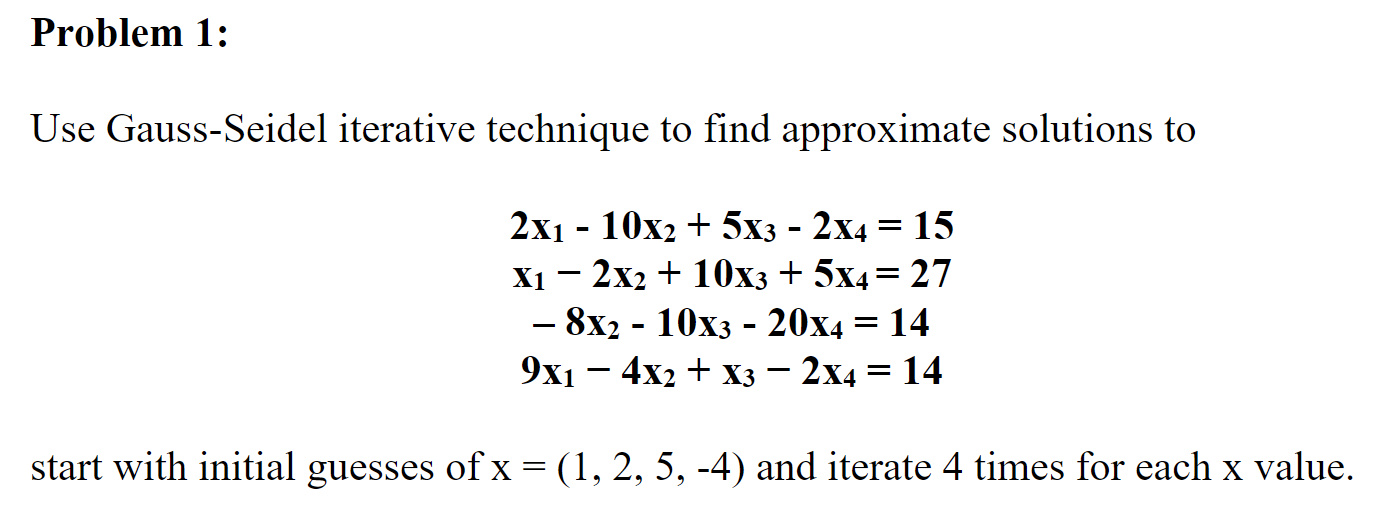 Solved Use Gauss-Seidel Iterative Technique To Find | Chegg.com