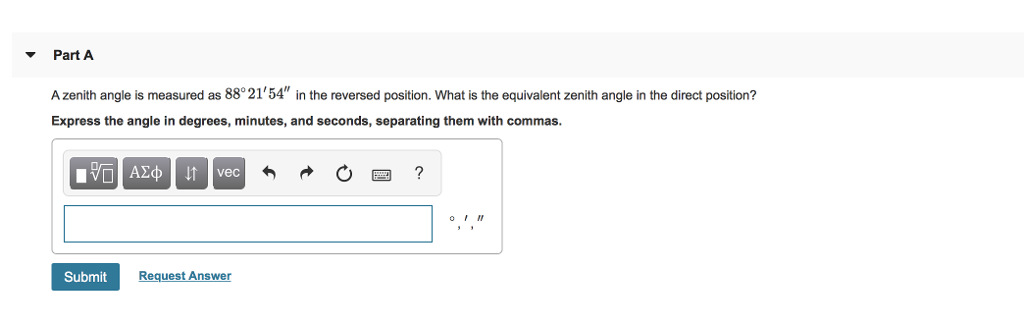 Solved Part A A zenith angle is measured as 88°21'54" in | Chegg.com