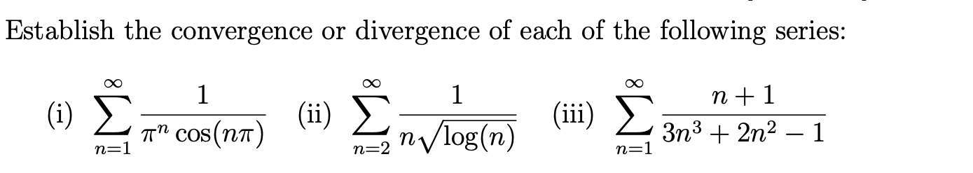 Solved Establish the convergence or divergence of each of | Chegg.com