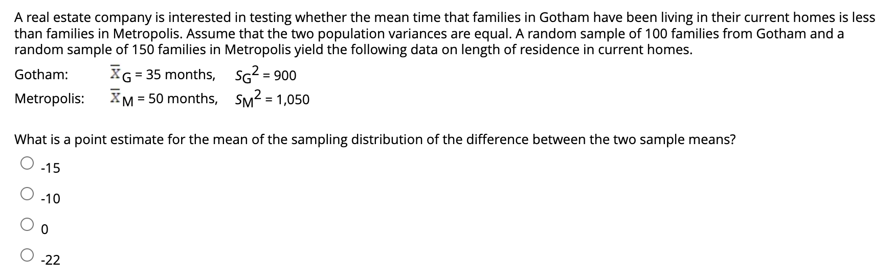 A real estate company is interested in testing whether the mean time that families in Gotham have been living in their curren