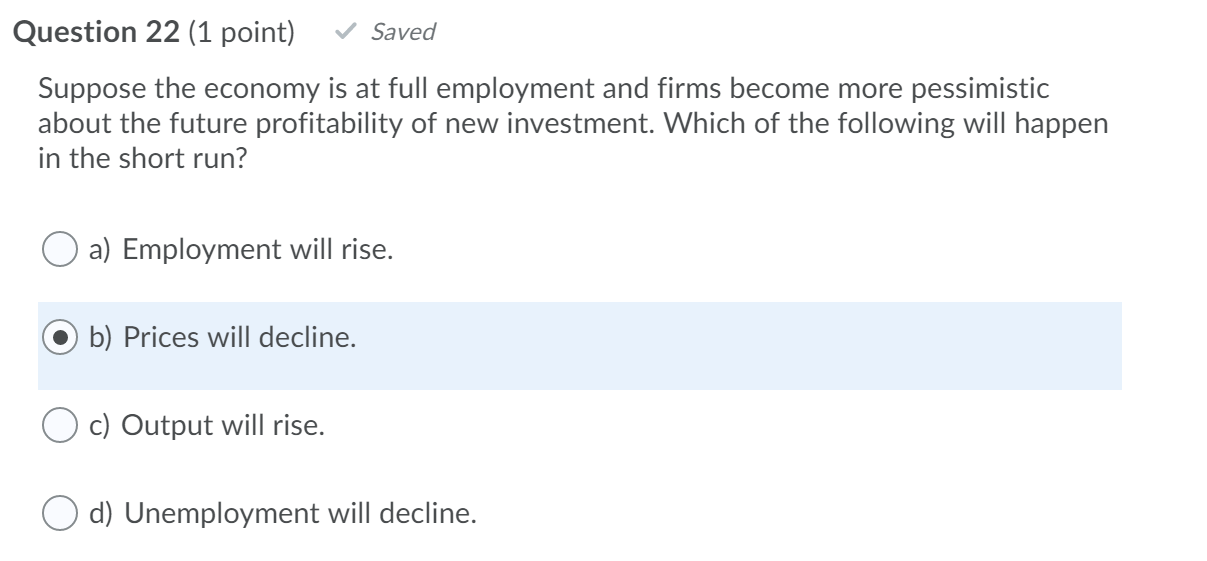 Solved Question 22 (1 point) v Saved Suppose the economy is | Chegg.com