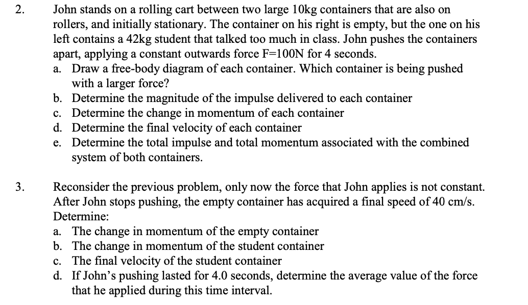 Solved John stands on a rolling cart between two large 10 kg