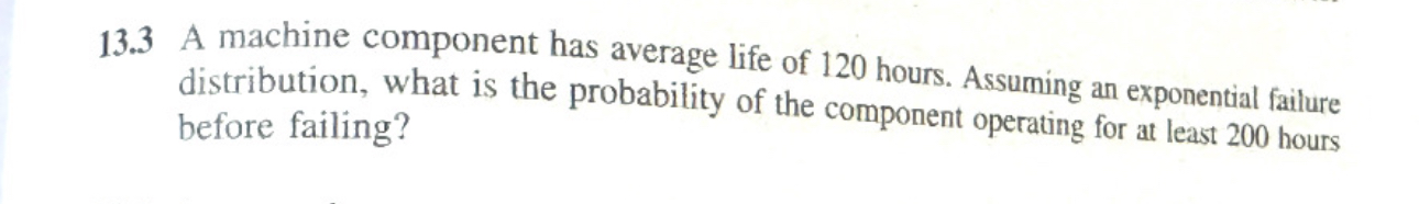 Solved A machine component has average life of 120 ﻿hours. | Chegg.com
