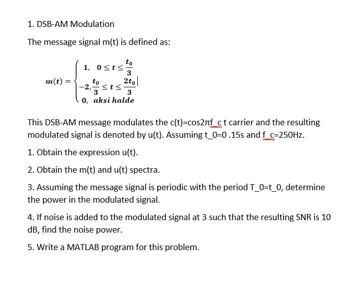 Solved 1. DSB-AM Modulation The Message Signal M(t) Is | Chegg.com