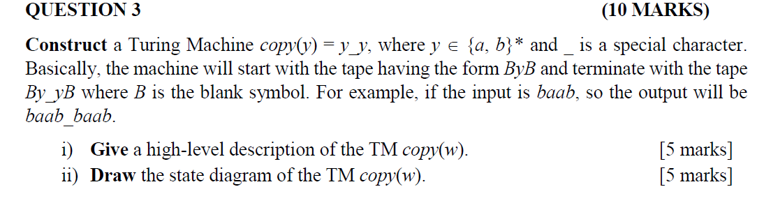 Solved QUESTION 3 (10 MARKS) Construct a Turing Machine | Chegg.com