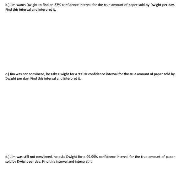 Solved Dwight is convinced that he is the best salesman at