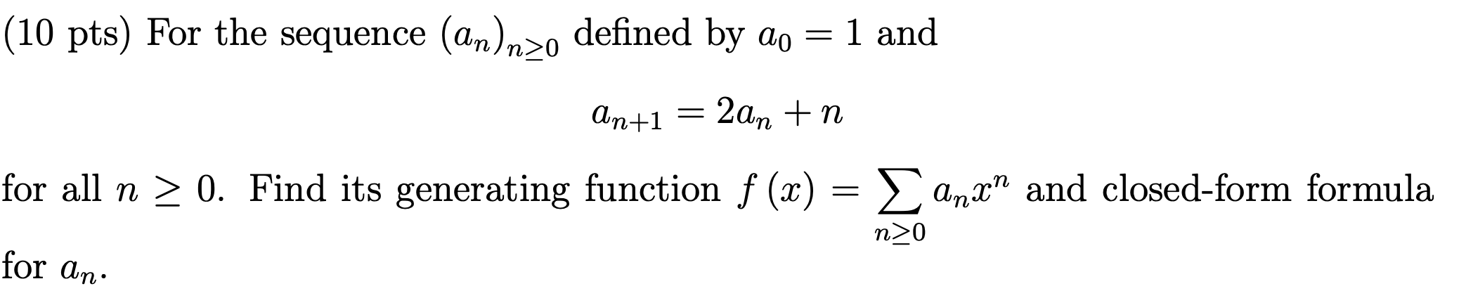 Solved (10 pts) For the sequence (an)n>o defined by ao = 1 | Chegg.com