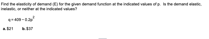 Solved Find the elasticity of demand (E) for the given | Chegg.com