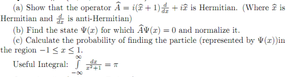 Solved (a) Show that the operator A=i(x+1)dxd+ix is | Chegg.com