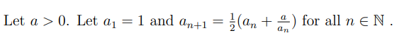 Solved Let a>0. Let a1=1 and an+1=21(an+ana) for all n∈N.b) | Chegg.com