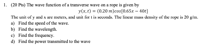 Solved 1. (20 pts) The wave function of a transverse wave on | Chegg.com