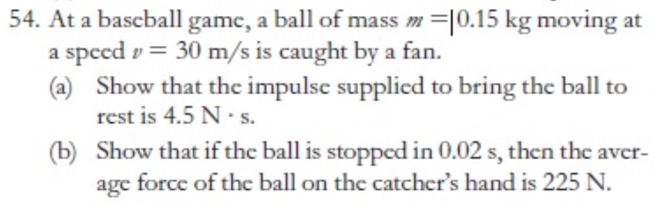 Solved 54. At a baseball game, a ball of mass m=0.15 kg | Chegg.com