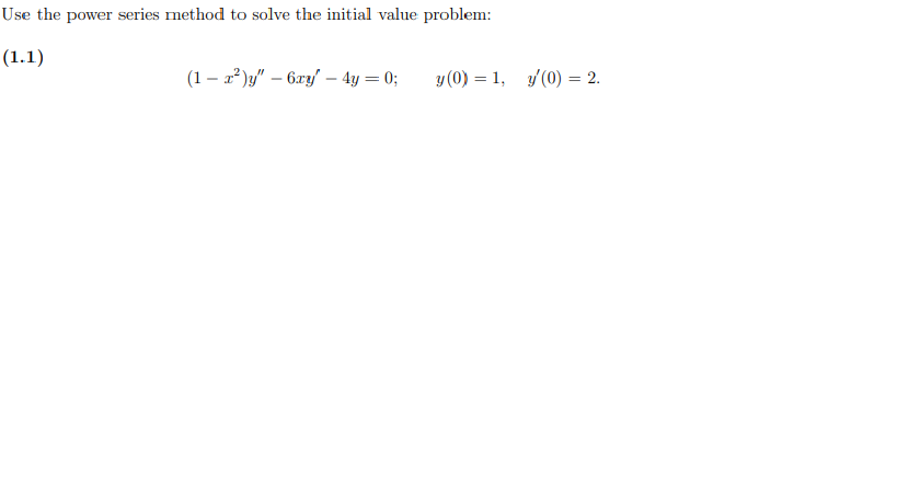 Solved Use The Power Series Method To Solve The Initial Chegg