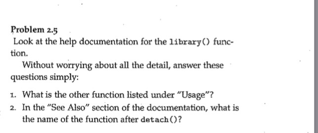 Solved Problem 2.5 Look at the help documentation for the | Chegg.com
