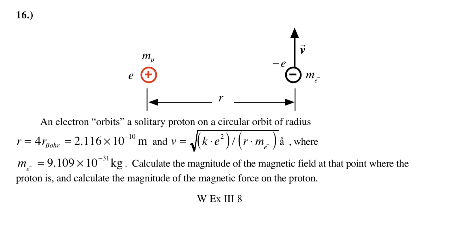 Solved 16.) Om An electron “orbits” a solitary proton on a | Chegg.com