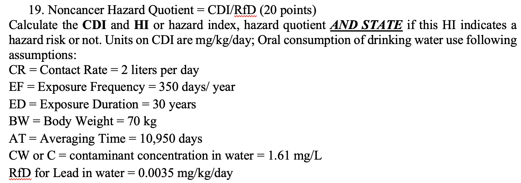 Solved 19. Noncancer Hazard Quotient = CDI/RED (20 points)