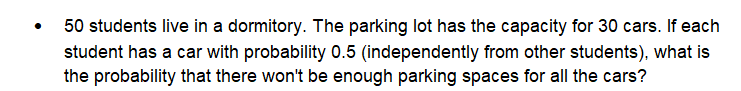 Solved 50 students live in a dormitory. The parking lot has | Chegg.com
