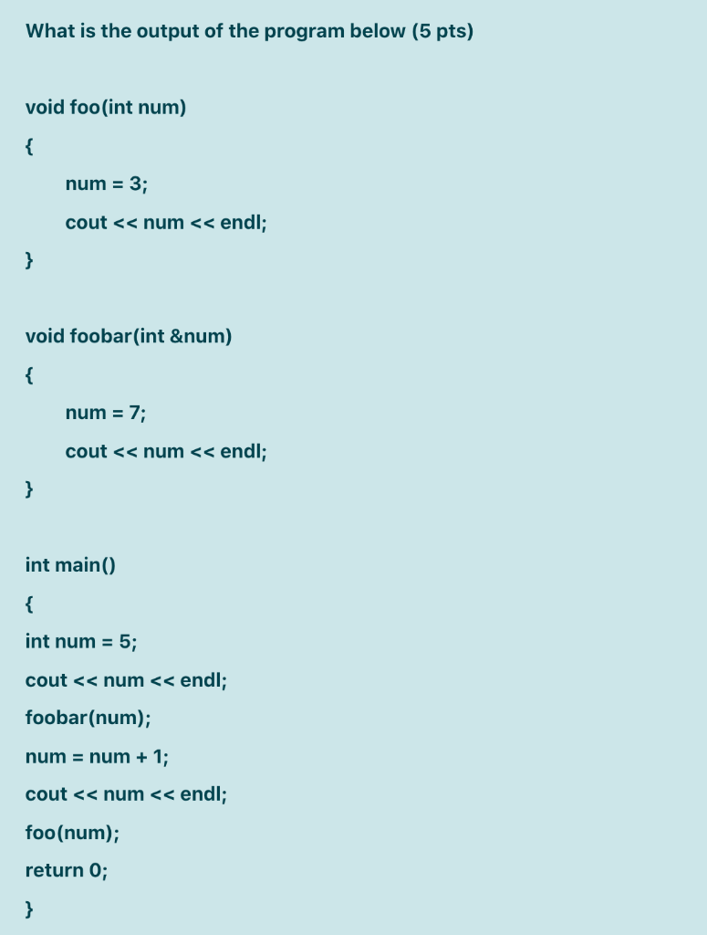 Solved What is the output of the program below (5 pts) void | Chegg.com