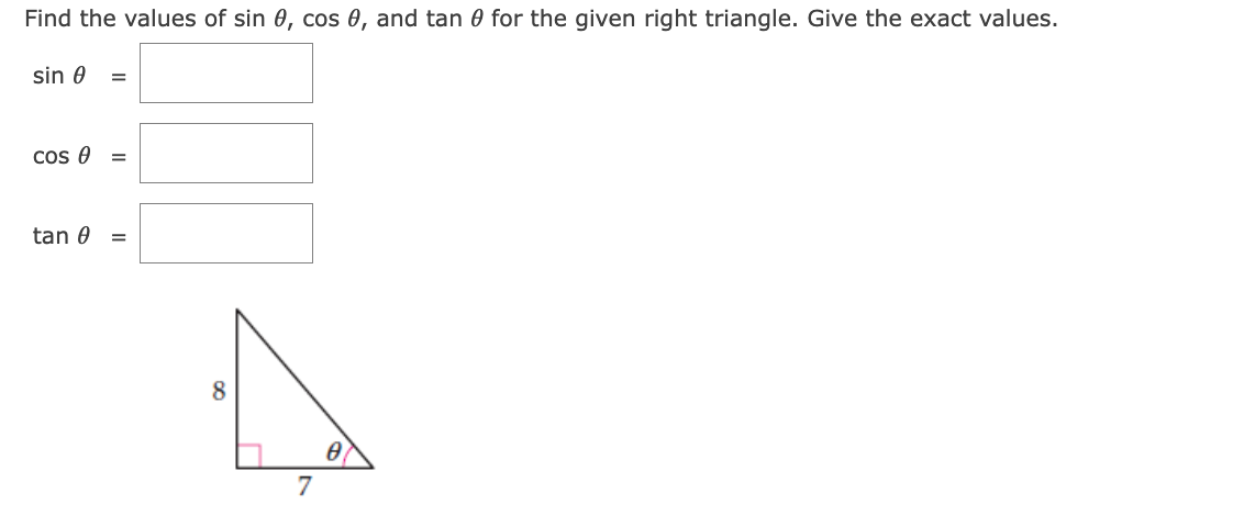 Solved Find the values of sinθ,cosθ, and tanθ for the given | Chegg.com